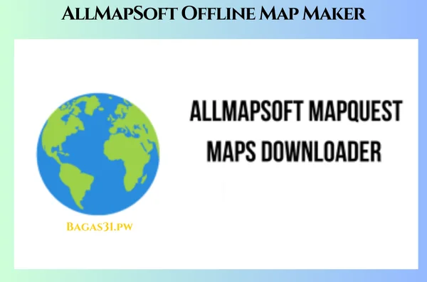 AllMapSoft Offline Map Maker Lateast Download 2025