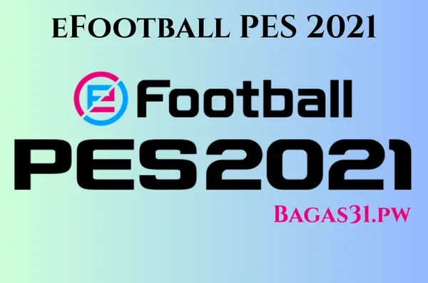 Download eFootball PES 2021 Full Gratis Bagas31