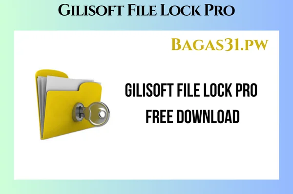 Gilisoft File Lock Pro Free Full