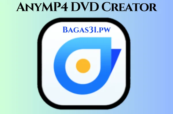 AnyMP4 DVD Creator Full Bagas31
