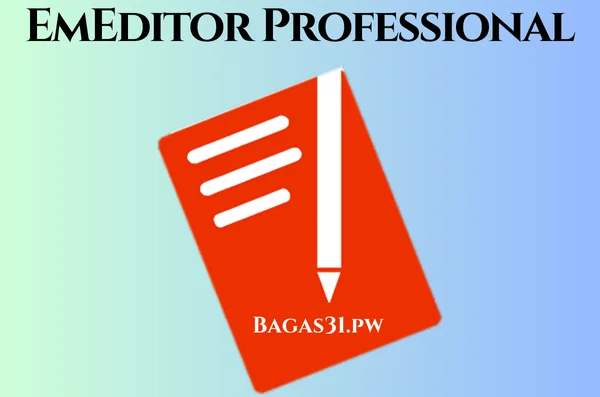 EmEditor Professional Full Bagas31