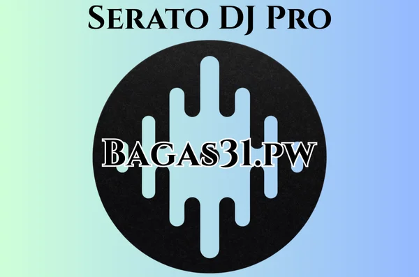 Serato DJ Pro Full Gratis Terbaru