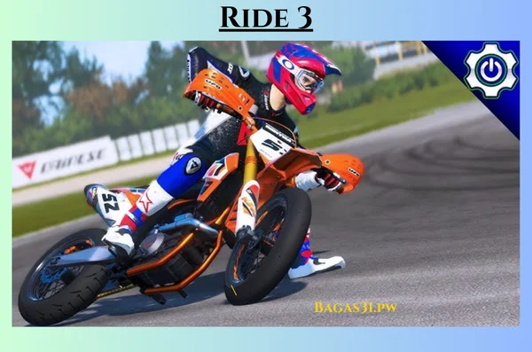 Ride 3 Terbaru Download 2024