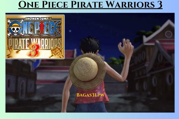 One Piece Pirate Warriors 3 Terbaru Download 2024