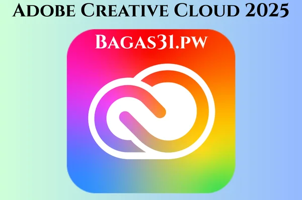 Adobe Creative Cloud 2025 Full Bagas31