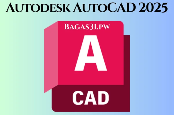 Autodesk AutoCAD 2025 Full Bagas31