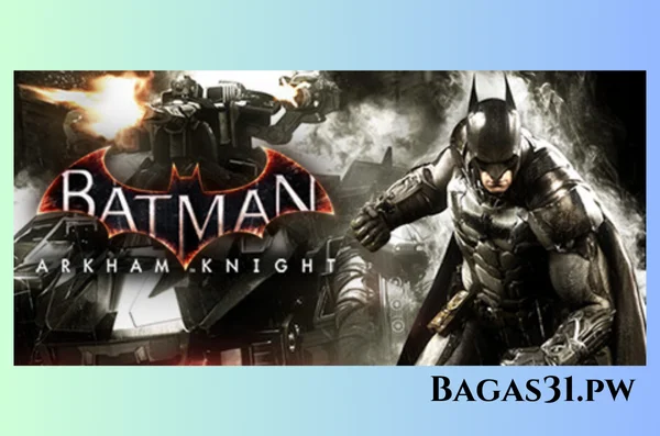 Batman™_ Arkham Knight Full Terbaru