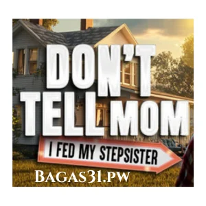 Don’t Tell Mom I Fed My Stepsister bagas31