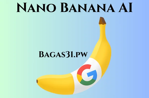 Nano Banana AI Full Gratis Terbaru